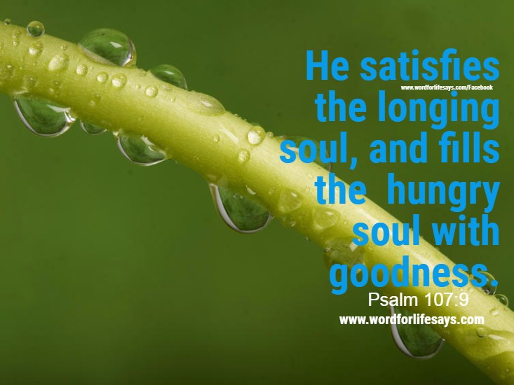 God satisfies the truly seeking soul and fills them with 
